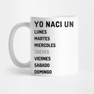 Yo nací jueves claro Mug